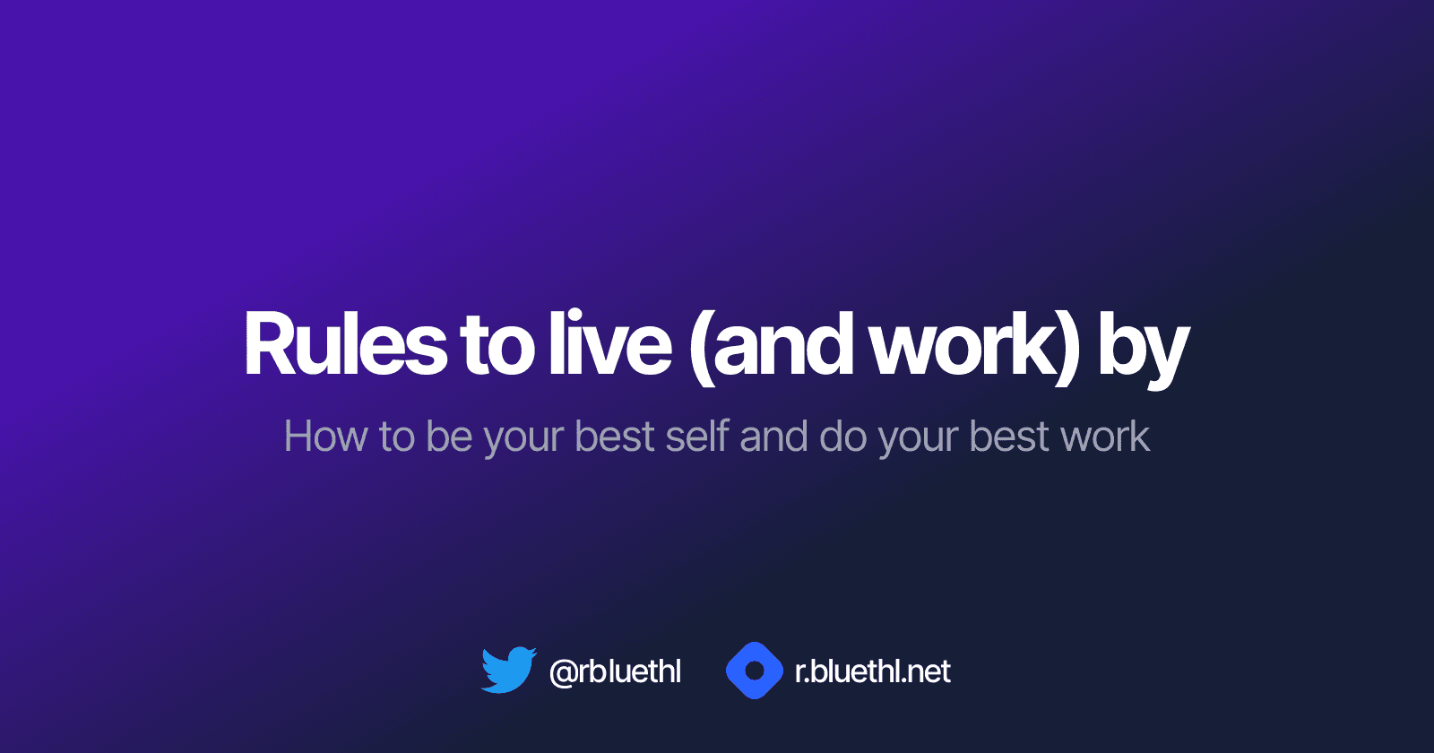 Rules to live (and work) by