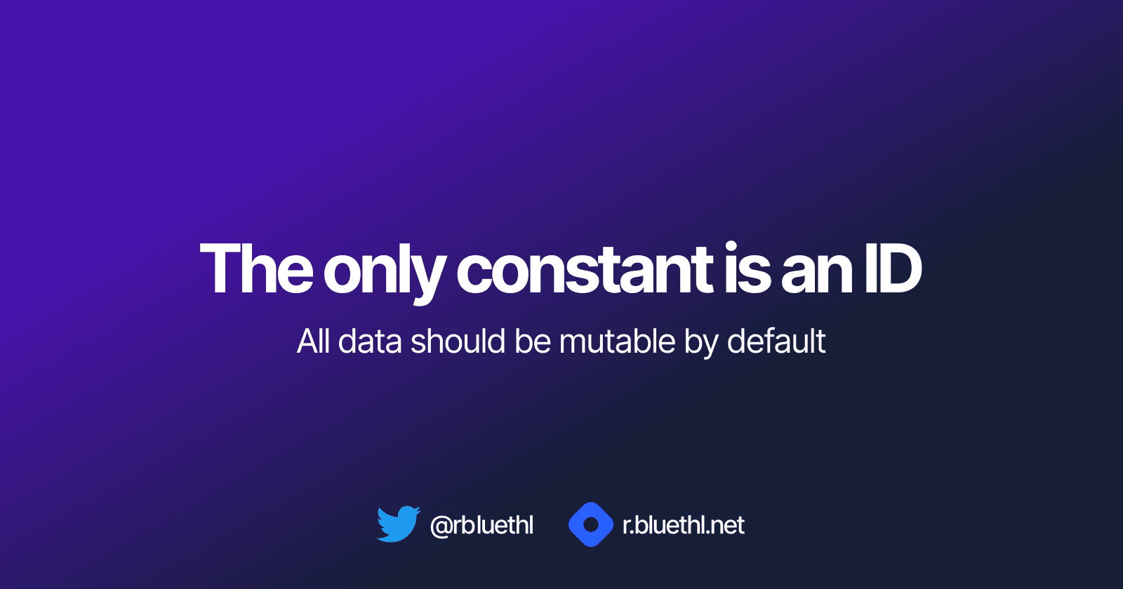 The only constant is an ID